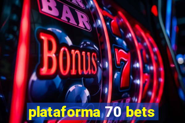 plataforma 70 bets